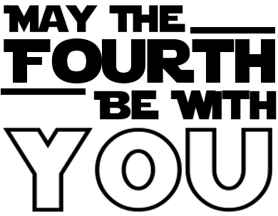 Four be the things. May the Force be with you a4. May the Force 4 мая. May the fourth be with you. May the 4th be with you.